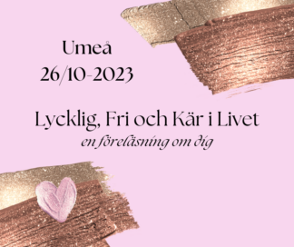 Biljett, Föreläsning i Umeå 26/10, Lycklig, Fri och Kär i Livet